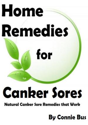 Cover of Home Remedies for Canker Sores: Canker Sore Remedies that Work