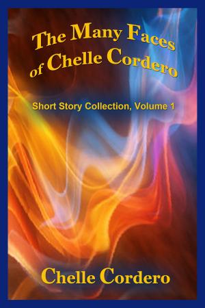 Cover of the book The Many Faces of Chelle Cordero by R.J. Adams