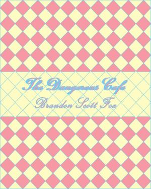 Cover of the book The Dangerous Cafe (3 of 4) by Katherine Woodbury