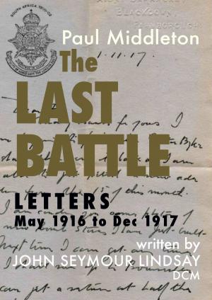 Book cover of The Last Battle: Letters May 1916 to Dec 1917