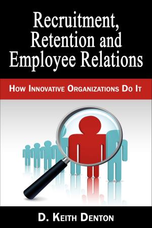 Book cover of Retention, Recruitment and Employee Relations: How Innovative Organizations Do It