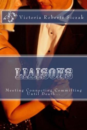 Cover of the book Liaisons: Meeting Connecting Committing by Élmer Mendoza