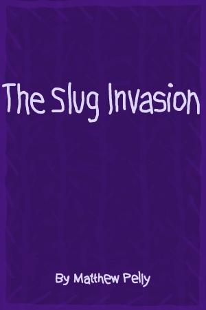 Cover of the book The Slug Invasion by Marissa Moss