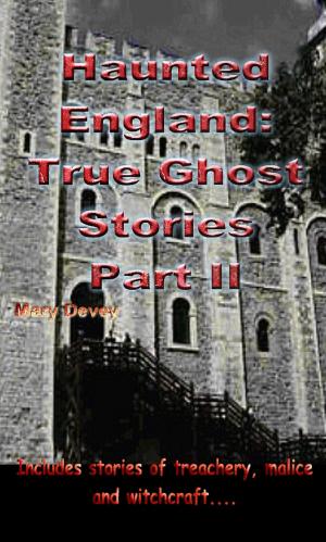 Book cover of Haunted England: True Ghost Stories Part II