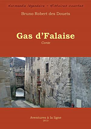 Cover of the book Gas d'Falaise by Bruno Robert des Douets
