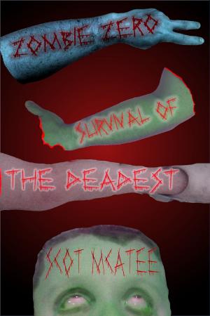 bigCover of the book Zombie Zero: Survival of the Deadest by 