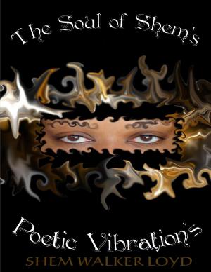 bigCover of the book The Soul of Shem's Poetic Vibration's Volume 1, by 