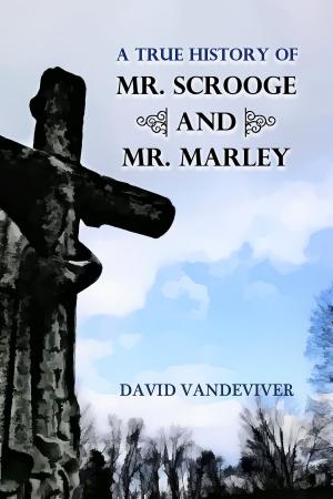 Cover of A True History of Mr. Scrooge and Mr. Marley
