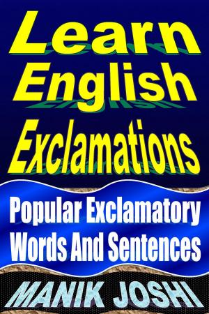 Cover of the book Learn English Exclamations: Popular Exclamatory Words and Sentences by Manik Joshi
