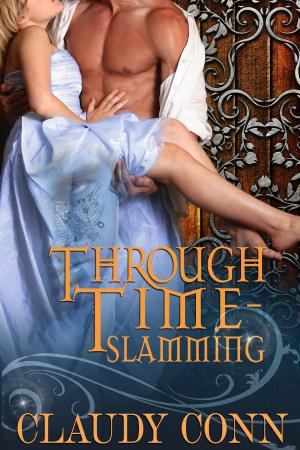 Cover of the book Through Time-Slamming by Claudy Conn