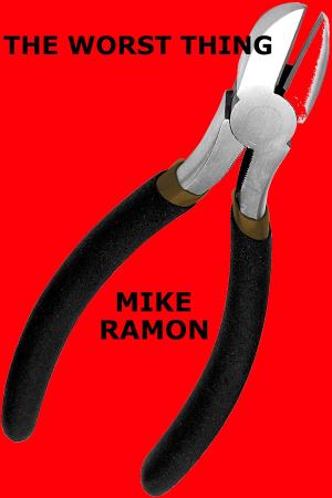 Cover of the book The Worst Thing by Mike Ramon