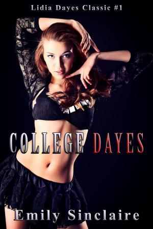 Cover of the book College Dayes by Emily Sinclaire