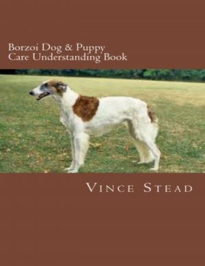 Cover of the book Borzoi Dog & Puppy Care Understanding Book by Phillipa Brook