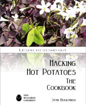 Cover of the book Hacking Hot Potatoes: The Cookbook by Dennis S Martin