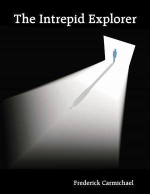 Cover of the book The Intrepid Explorer by John Derek