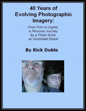 Cover of the book 40 Years of Evolving Photographic Imagery: From Film to Digital, a Personal Journey By a Photo Artist, an Illustrated Ebook by Ellen Orman