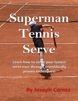 Cover of the book Superman Tennis Serve by John Derek