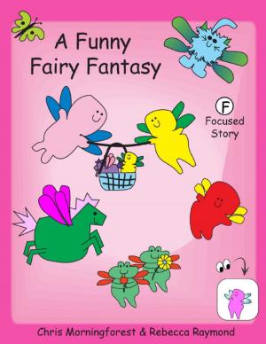Book cover of A Funny Fairy Fantasy - F Focused Story