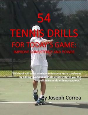 bigCover of the book 54 Tennis Drills for Today’s Game: Improve Consistency and Power by 