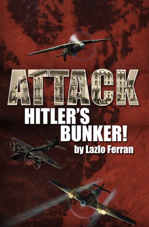 Book cover of Attack Hitler's Bunker!