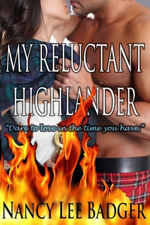 Cover of the book My Reluctant Highlander by Nancy Lee Badger