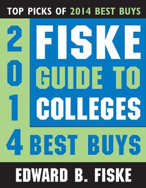 Cover of the book Fiske Guide to Colleges: 2014 Best Buys by Samantha Chase