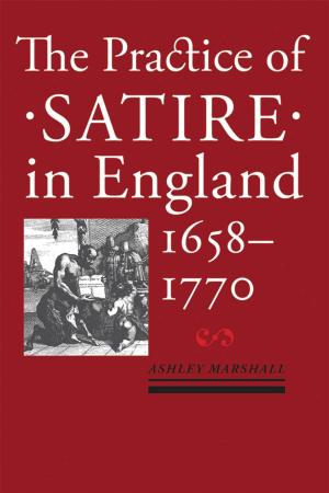 Cover of the book The Practice of Satire in England, 1658–1770 by North American Society for Pediatric Gastroenterology, Hepatology and Nutrition