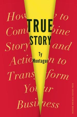Cover of the book True Story by Harvard Business Review, Karen Berman, Joe Knight, David A. Moss, Jeremy Hope