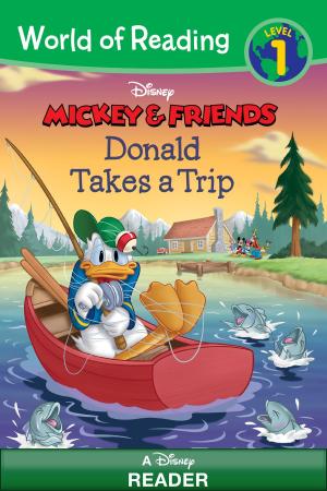 Cover of the book World of Reading Mickey & Friends: Donald Takes a Trip by Lucasfilm Press