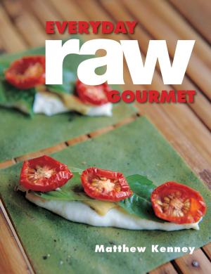 Cover of the book Everyday Raw Gourmet by John Muir