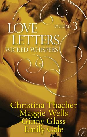 Cover of the book Love Letters Volume 3: Wicked Whispers by Julie Rowe