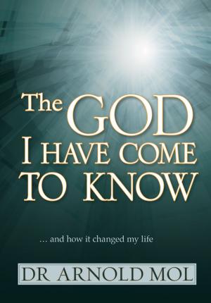 Cover of the book The God I Have Come to Know (eBook) by Rob Teigen, Joanna Teigen