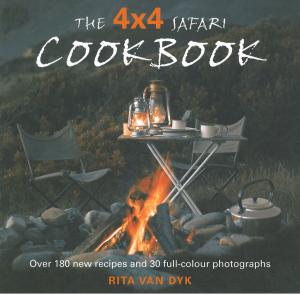Cover of the book The 4 X 4 Safari Cookbook by Tanya Farber