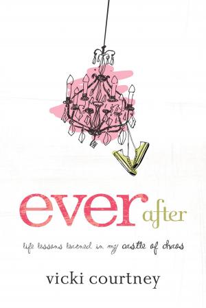 Cover of the book Ever After by Raechel Myers, Amanda Bible Williams