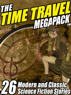 Cover of the book The Time Travel MEGAPACK ® by Sir Thomas Mallory, Mark Twain, Howard Pyle, John Gregory Betancourt