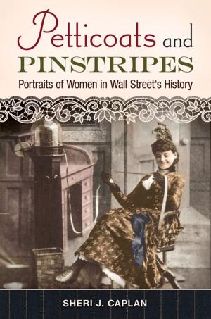 Cover of the book Petticoats and Pinstripes: Portraits of Women in Wall Street's History by Nicole M. Lindsay
