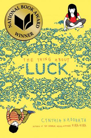 Cover of the book The Thing About Luck by Jeannine Atkins