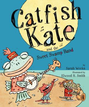Book cover of Catfish Kate and the Sweet Swamp Band