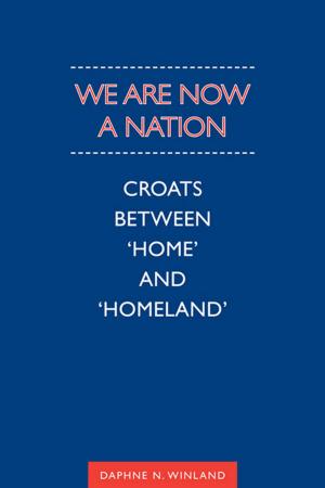 Cover of the book We Are Now a Nation by Gerald Tulchinsky