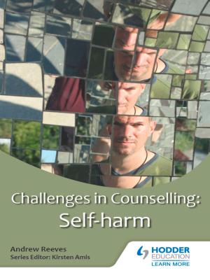 Cover of the book Challenges in Counselling: Self-Harm by Paul Anderson, David Hills-Taylor