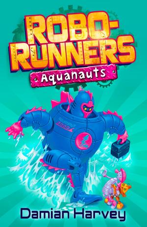 Cover of the book Robo-Runners: 6: Aquanauts by Cindy Jahn