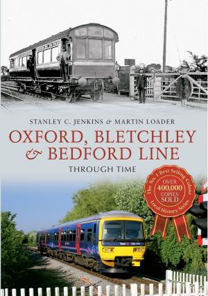 Book cover of Oxford, Bletchley & Bedford Line Through Time