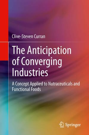 Cover of the book The Anticipation of Converging Industries by Reinhard Klette, Fajie Li