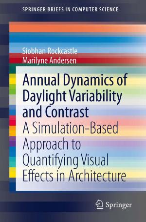 Cover of the book Annual Dynamics of Daylight Variability and Contrast by Kristin Ytterstad Pettersen, Jan Tommy Gravdahl, Pål Liljebäck, Øyvind Stavdahl