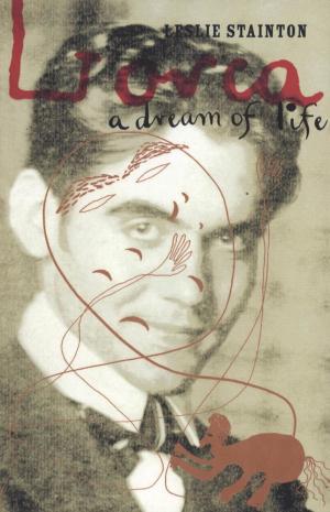 Cover of the book Lorca - a Dream of Life by Bill Parcells, Nunyo Demasio