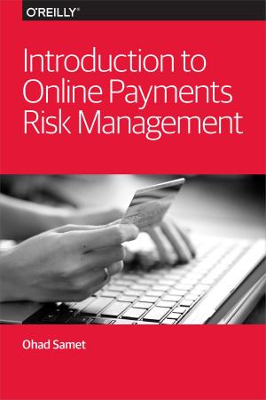 Cover of the book Introduction to Online Payments Risk Management by Jan Kunigk, Ian Buss, Paul Wilkinson, Lars George