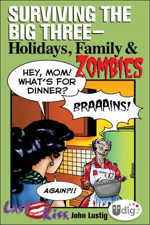 Cover of the book Last Kiss: Surviving the Big Three—Holidays, Family, and Zombies by Brad Anderson