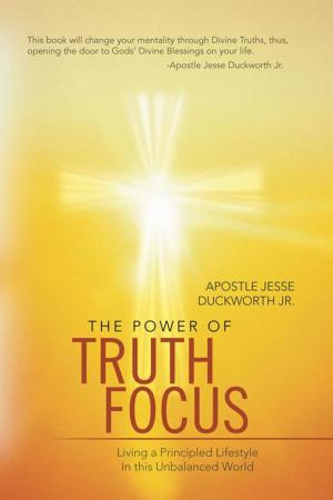 Cover of the book The Power of Truth Focus by Vernon B. McDaniel