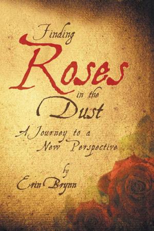 Cover of the book Finding Roses in the Dust by Robin Housch