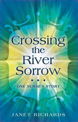 Cover of the book Crossing the River Sorrow by Titania M. Lindfors, Laura J. Adams